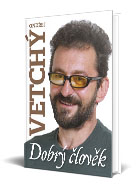 Dobrý člověk Ondřej Vetchý